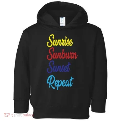 Sunrise Sunburn Sunset Repeat Toddler Hoodie