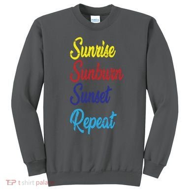 Sunrise Sunburn Sunset Repeat Sweatshirt