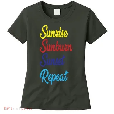 Sunrise Sunburn Sunset Repeat Women's T-Shirt