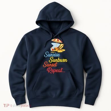 Sunrise Sunburn Sunset Repeat Summer Beach Hoodie