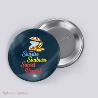 Sunrise Sunburn Sunset Repeat Summer Beach Button thumb 0