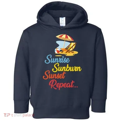 Sunrise Sunburn Sunset Repeat Summer Beach Toddler Hoodie