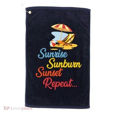 Sunrise Sunburn Sunset Repeat Summer Beach Golf Towel