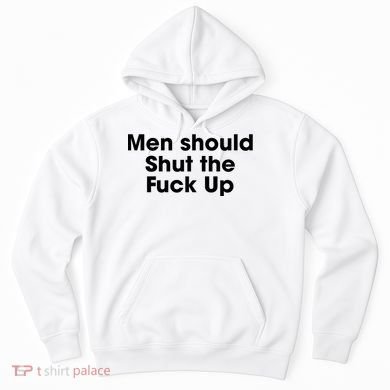 Should Shut The Fuck Up Hoodie