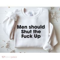 Should Shut The Fuck Up Sweatshirt thumb 2