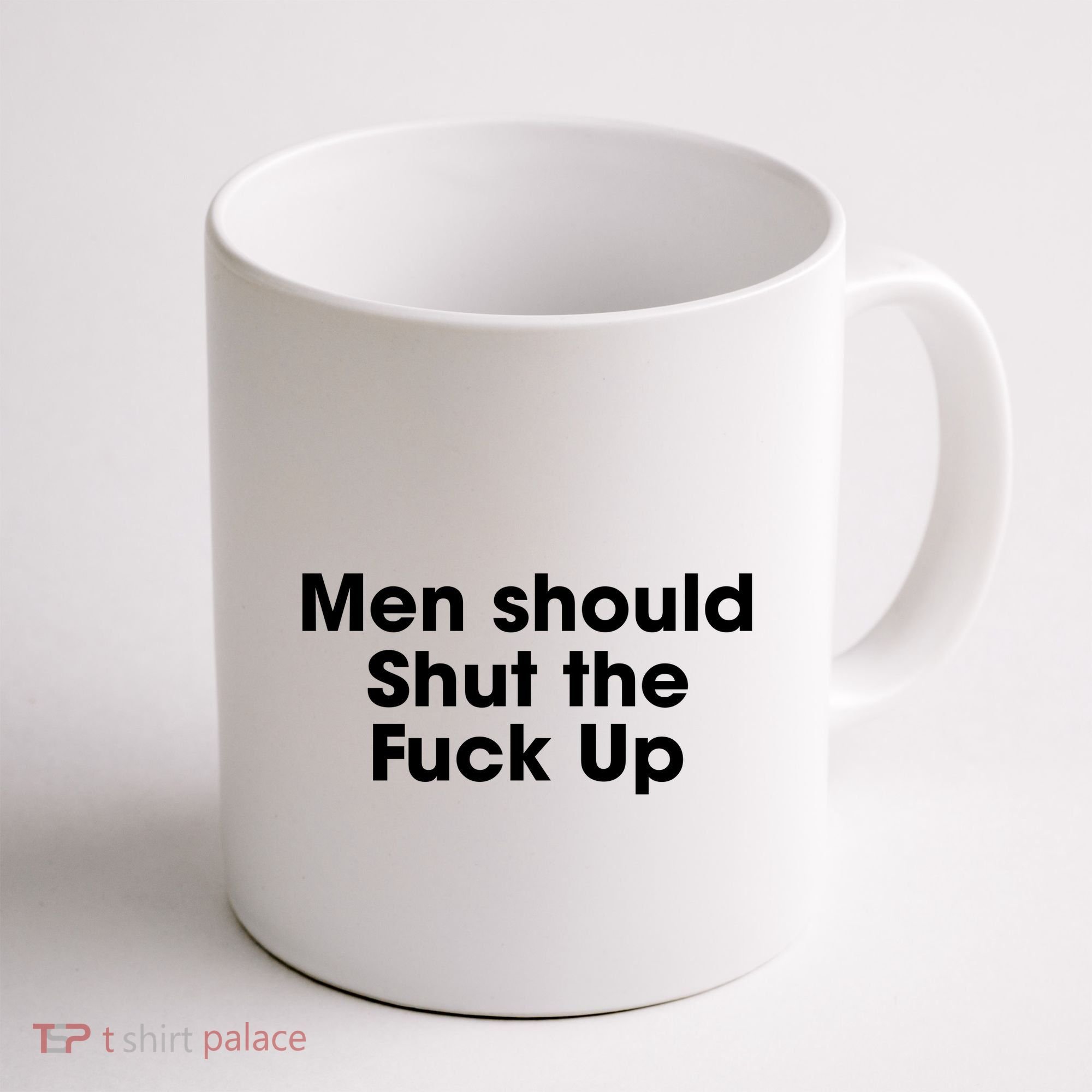 Should Shut The Fuck Up Coffee Mug
