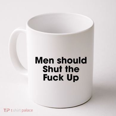 Should Shut The Fuck Up Coffee Mug