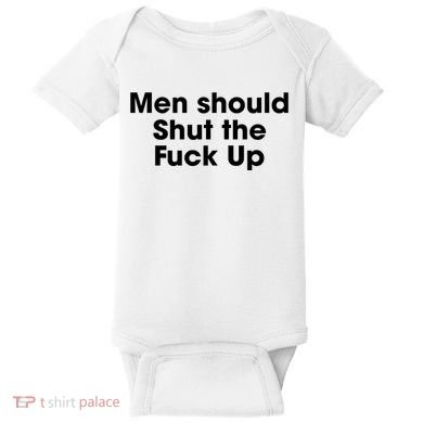 Should Shut The Fuck Up Baby Bodysuit