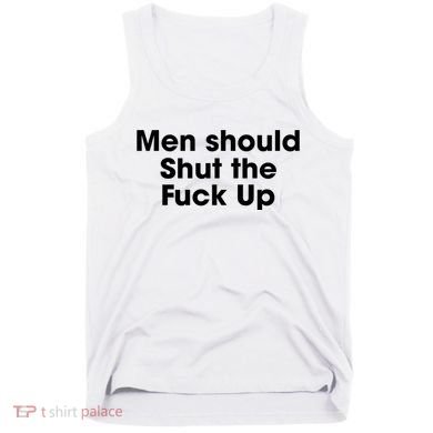 Should Shut The Fuck Up Tank Top