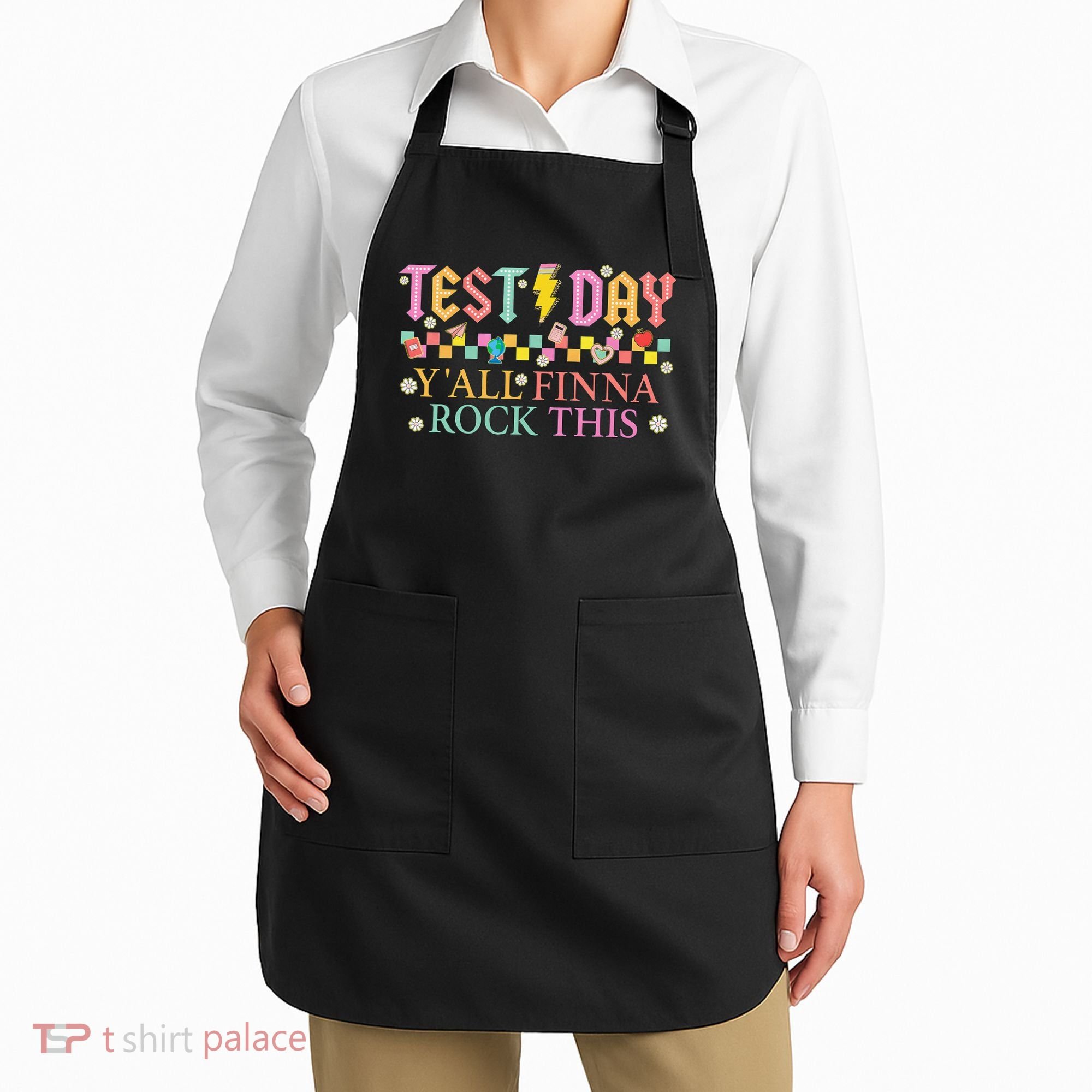 Staar State Testing Day Motivation Yall Finna Rock This Apron