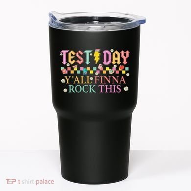 Staar State Testing Day Motivation Yall Finna Rock This Tumbler