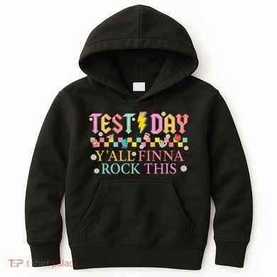 Staar State Testing Day Motivation Yall Finna Rock This Kids Hoodie