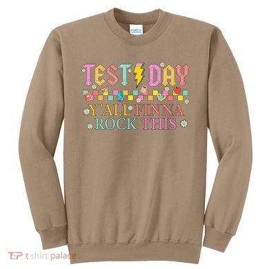 Staar State Testing Day Motivation Yall Finna Rock This Sweatshirt