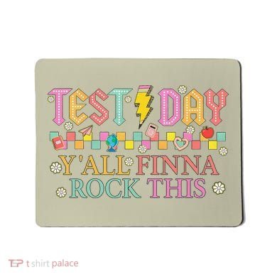 Staar State Testing Day Motivation Yall Finna Rock This Mousepad