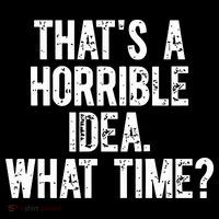 ThatS A Horrible Idea What Time Coffee Mug thumb 5