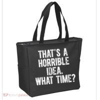 ThatS A Horrible Idea What Time Tote Bag thumb 2