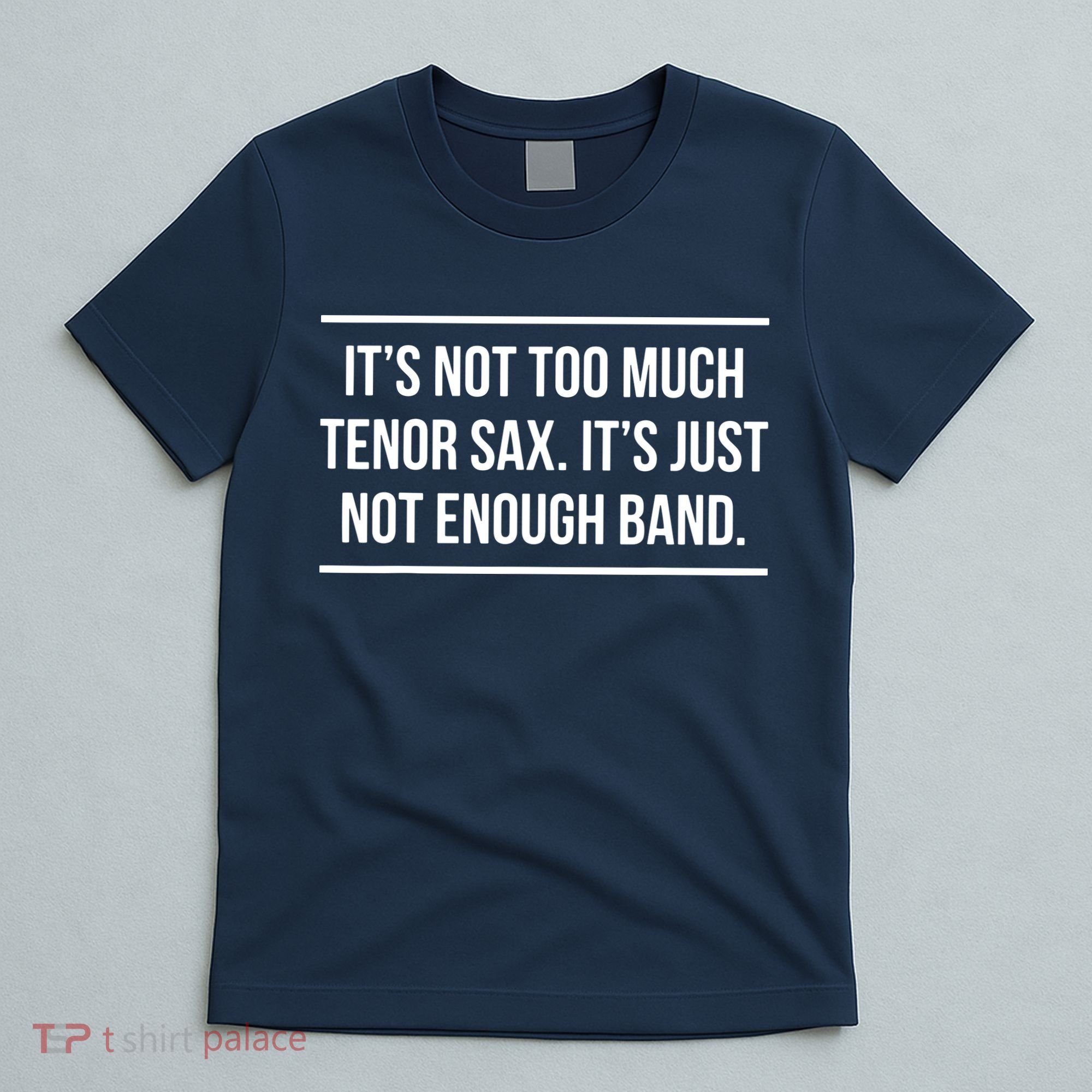 Saxophonist Saxist Tenor Sax Band Saxophone T-Shirt