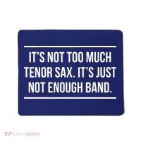 Saxophonist Saxist Tenor Sax Band Saxophone Mousepad thumb 0