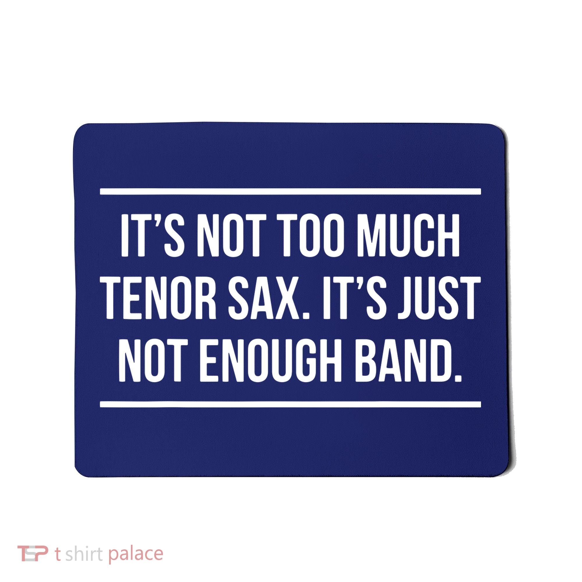 Saxophonist Saxist Tenor Sax Band Saxophone Mousepad