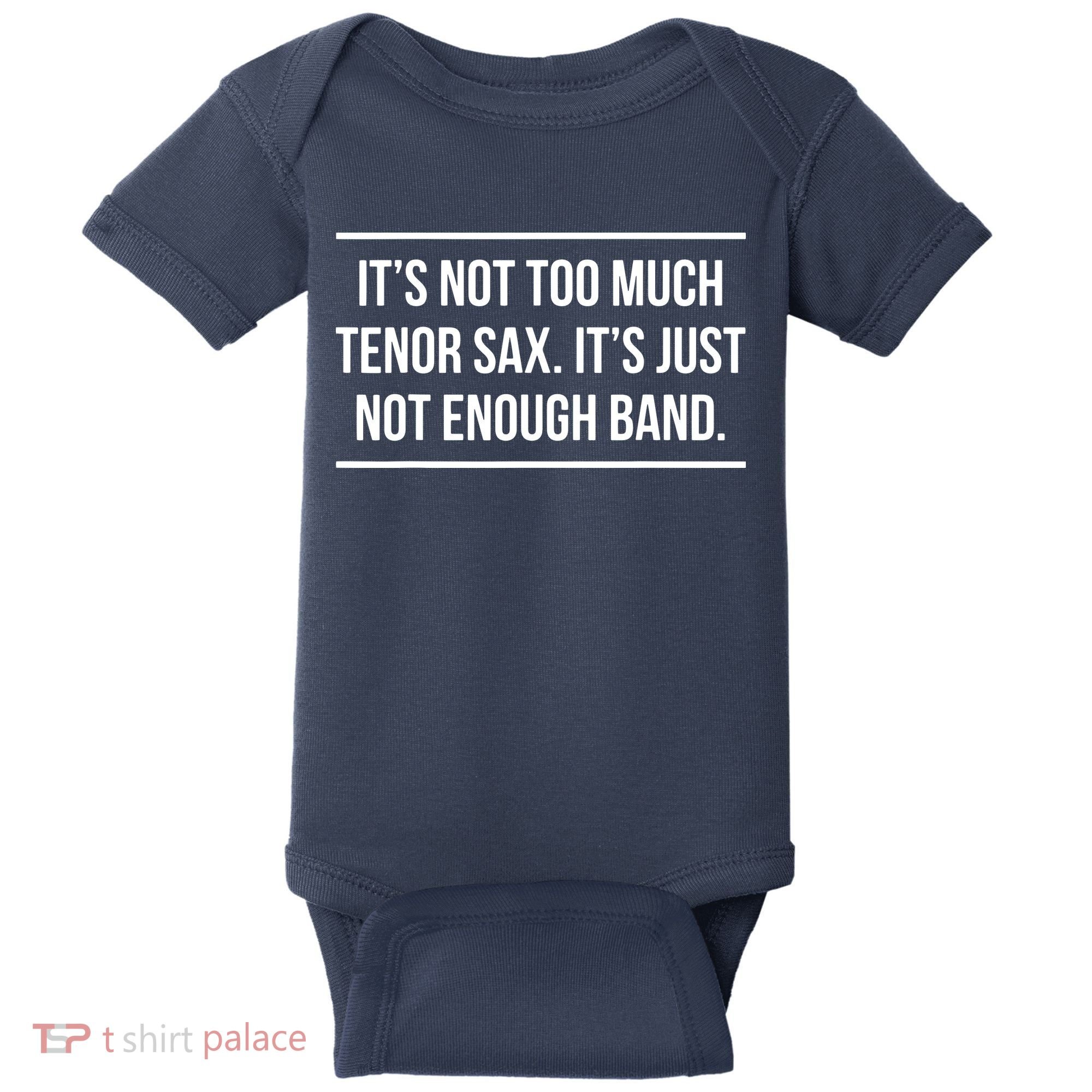 Saxophonist Saxist Tenor Sax Band Saxophone Baby Bodysuit