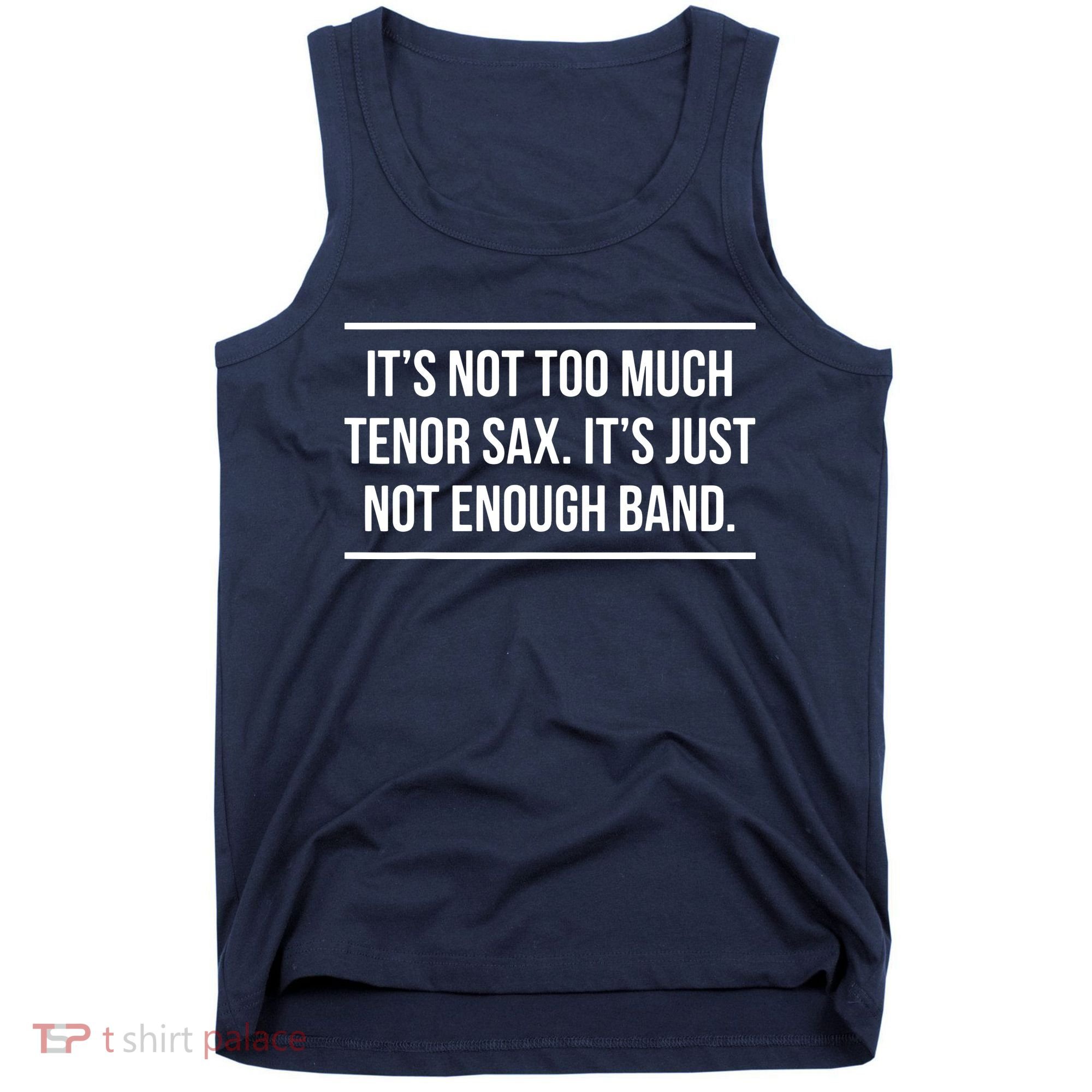 Saxophonist Saxist Tenor Sax Band Saxophone Tank Top