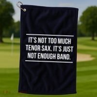 Saxophonist Saxist Tenor Sax Band Saxophone Golf Towel thumb 1
