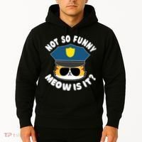 Super State Trooper Funny Cat Not So Funny Meow Is It Hoodie thumb 2