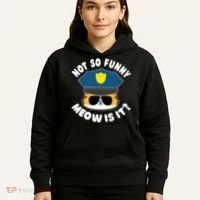 Super State Trooper Funny Cat Not So Funny Meow Is It Hoodie thumb 5