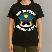 Super State Trooper Funny Cat Not So Funny Meow Is It T-Shirt thumb 4