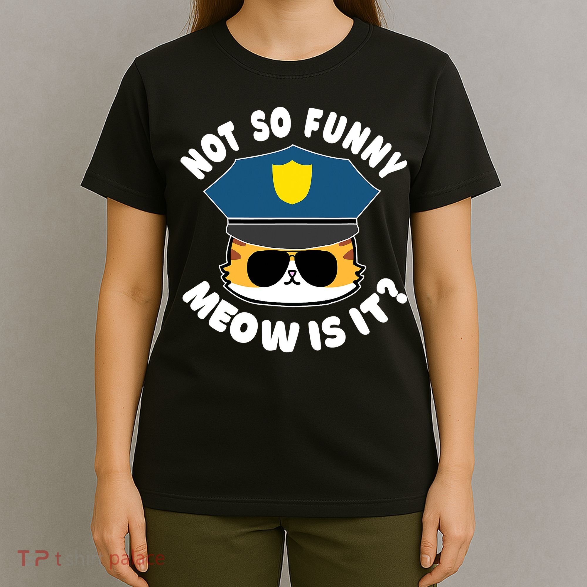 Super State Trooper Funny Cat Not So Funny Meow Is It T-Shirt
