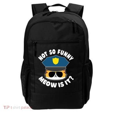 Super State Trooper Funny Cat Not So Funny Meow Is It Backpack