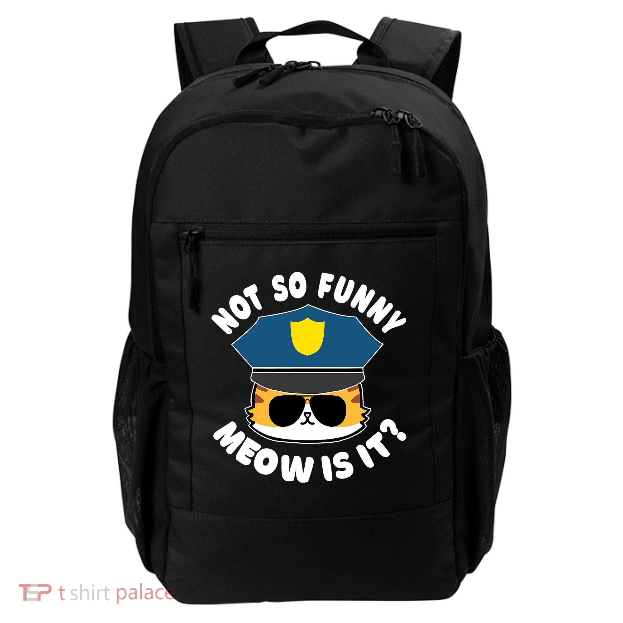 Super State Trooper Funny Cat Not So Funny Meow Is It Backpack