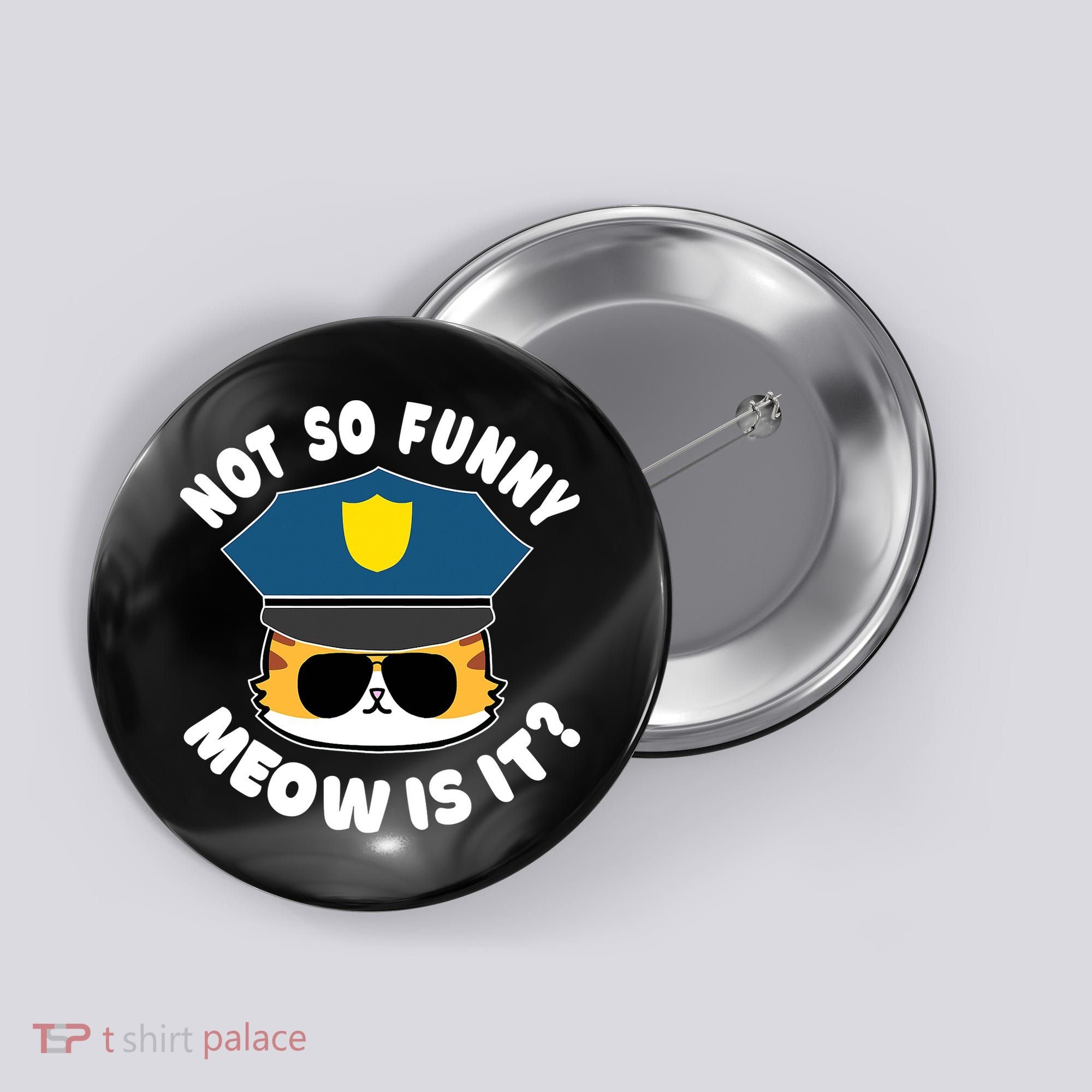 Super State Trooper Funny Cat Not So Funny Meow Is It Button