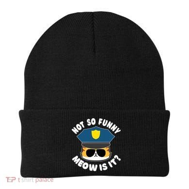 Super State Trooper Funny Cat Not So Funny Meow Is It Beanie