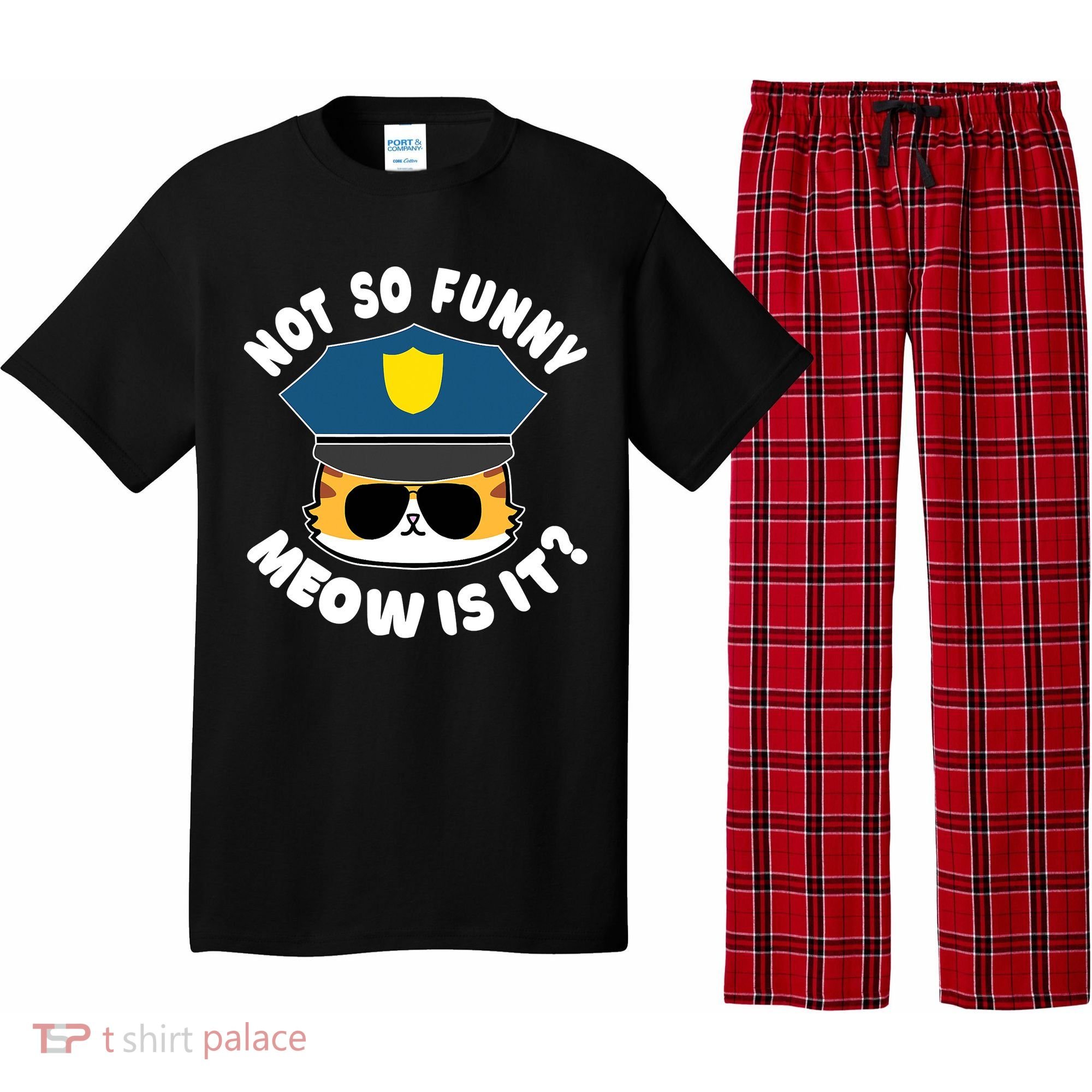 Super State Trooper Funny Cat Not So Funny Meow Is It Pajama Set