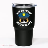Super State Trooper Funny Cat Not So Funny Meow Is It Tumbler thumb 0