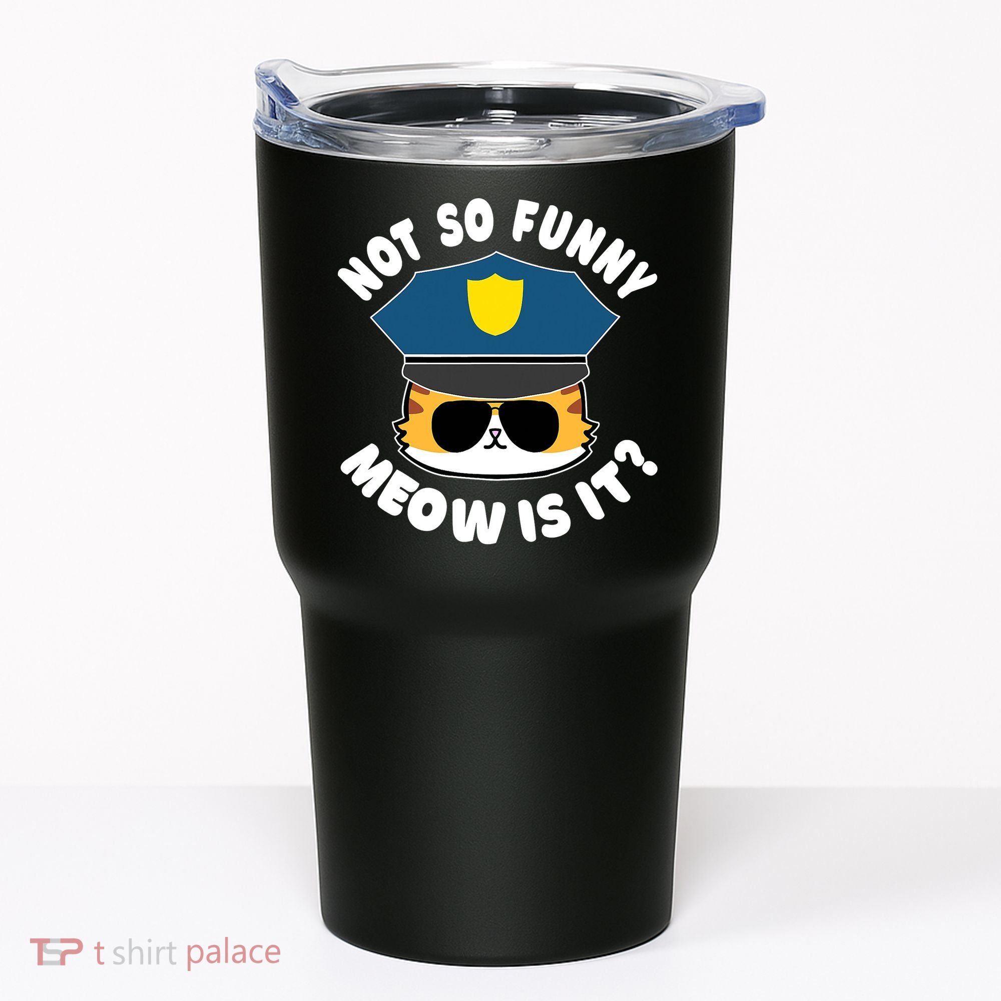 Super State Trooper Funny Cat Not So Funny Meow Is It Tumbler