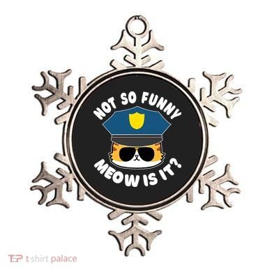 Super State Trooper Funny Cat Not So Funny Meow Is It Ornament