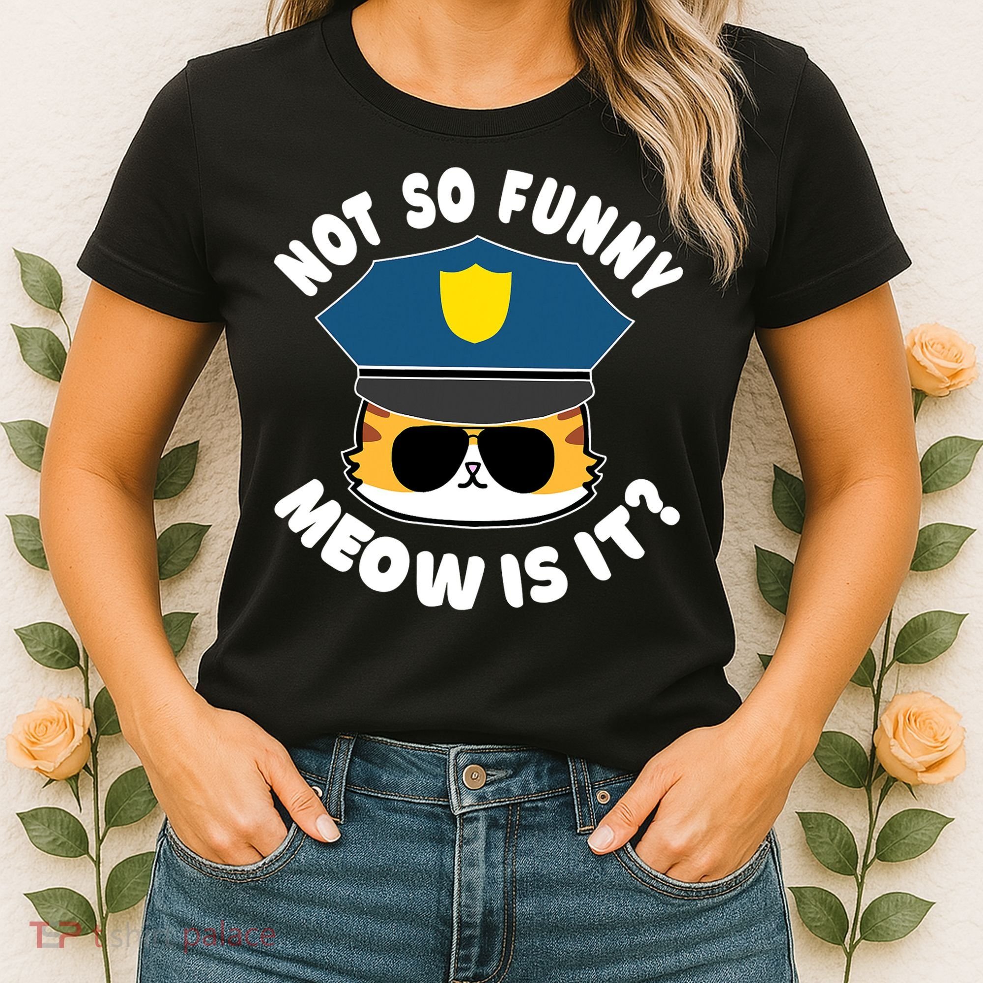Super State Trooper Funny Cat Not So Funny Meow Is It Women's T-Shirt