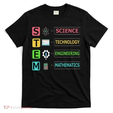 Stem Science Technology Engineering Math Teacher Gift T-Shirt