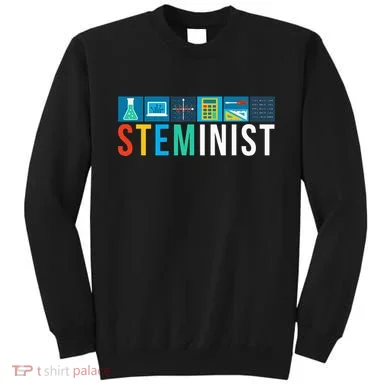 Steminist Science Technology Engineering Math Stem Sweatshirt