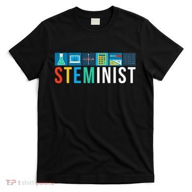 Steminist Science Technology Engineering Math Stem T-Shirt