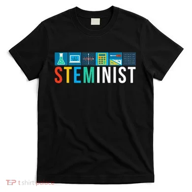 Steminist Science Technology Engineering Math Stem T-Shirt