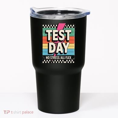 Staar State Test Teacher Testing Day No Stress All Flex Tumbler