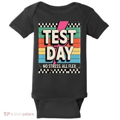 Staar State Test Teacher Testing Day No Stress All Flex Baby Bodysuit
