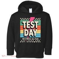 Staar State Test Teacher Testing Day No Stress All Flex Toddler Hoodie thumb 0