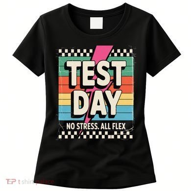 Staar State Test Teacher Testing Day No Stress All Flex Women's T-Shirt