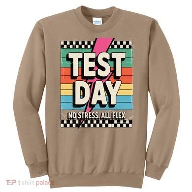 Staar State Test Teacher Testing Day No Stress All Flex Sweatshirt