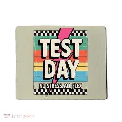 Staar State Test Teacher Testing Day No Stress All Flex Mousepad