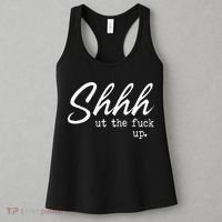 Shhh Shut The Fuck Up Women's Tank Top thumb 3